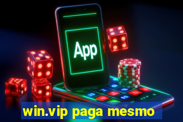 win.vip paga mesmo